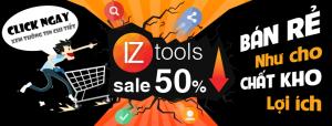 [Khuyến mại IZ Tools] Bán rẻ như cho - Chất kho lợi ích
